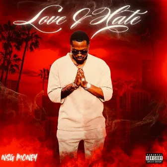 Love & Hate by NSG MONEY