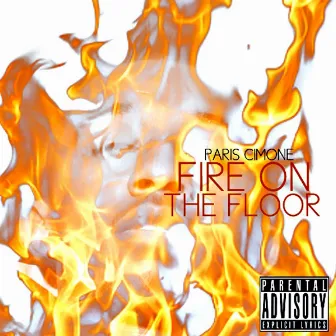 Fire On The Floor by Paris Cimone