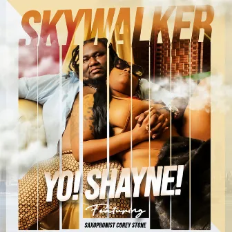 Skywalker by Yo! Shayne!