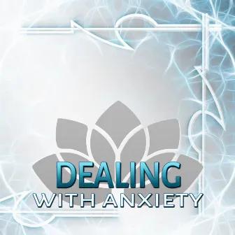 Dealing with Anxiety – New Age Songs to Meditate and Relax, Stress Relief, Peace of Mind, Inner Bliss, Flute Piano Nature Music Therapy by Overcoming Fear Unit