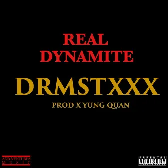 Drmstxxx by Real Dynamite