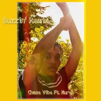 Buzzin' (Remix) by Chase Vibe