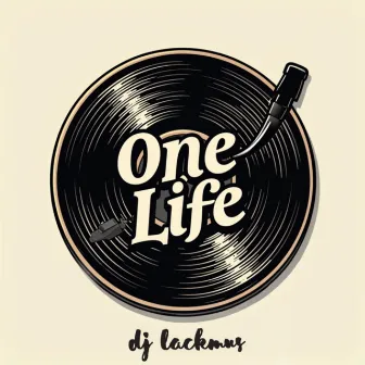 One Life by DJ Lackmus