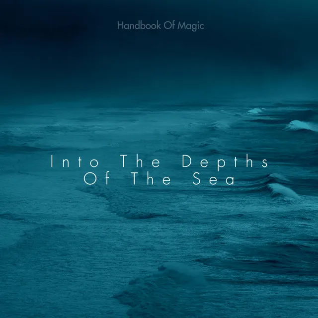 Into The Depths Of The Sea