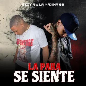 LA PARA SE SIENTE, EZZY R, LA MAXIMA 08 by La Chulada Producer