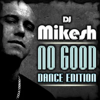 No Good by DJ Mikesh