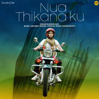 Nua Thikana Ku by Susmita Das