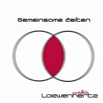 Gemeinsame Zeiten by Loewenhertz