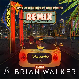 Remember 17? (Saturday Night Remix) by Brian Walker