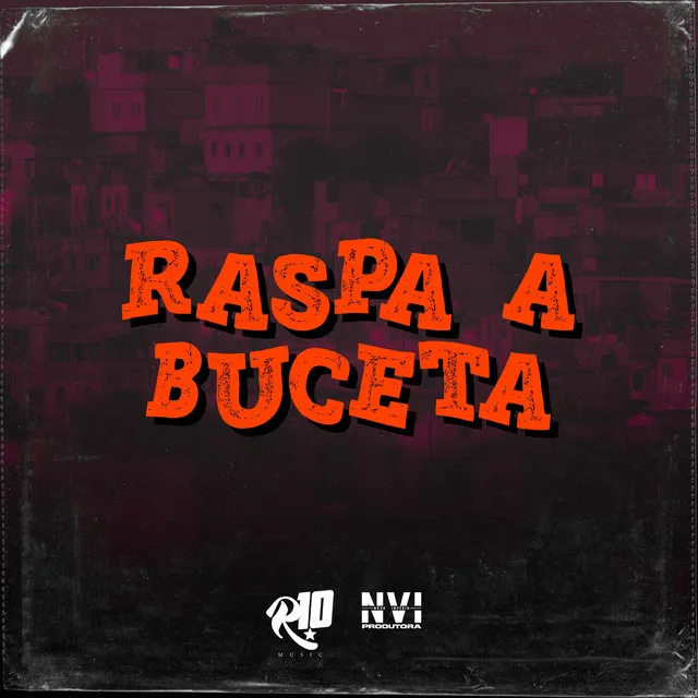 Raspa a Buceta