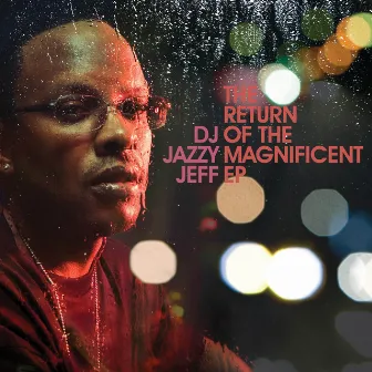 The Return of the Magnificent EP by DJ Jazzy Jeff