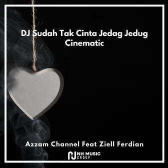 DJ Sudah Tak Cinta Jedag Jedug Cinematic by Azzam Channel