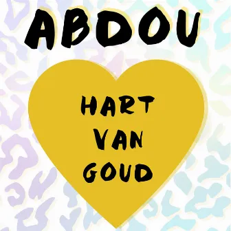 Hart van Goud (Radio Mix) by Abdou