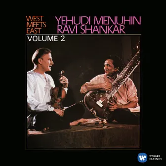 West Meets East, Vol. 2 by Yehudi Menuhin