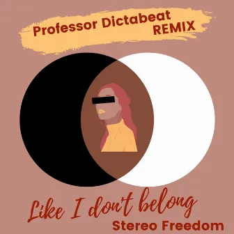 Like I don't belong (Dictabeat edit) by Professor Dictabeat