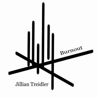 Burnout by Jillian Treidler