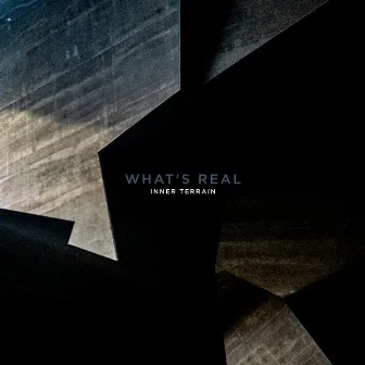 What's Real EP by Inner Terrain