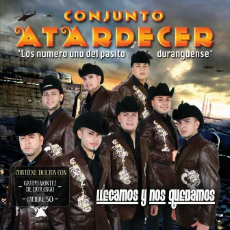 Llegamos Y Nos Quedamos by Conjunto Atardecer