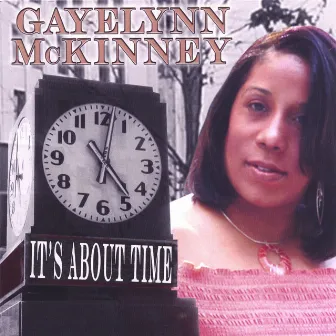 It's About Time by Gayelynn McKinney