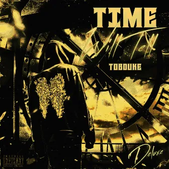 Time Will Tell (Deluxe) by TOB Duke