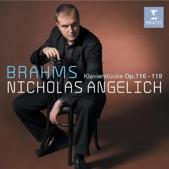 Brahms: Fantasien, Op. 116, Intermezzi, Op. 117, Klavierstücke, Op. 118 & 119 by Nicholas Angelich