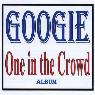 One in the Crowd by Googie