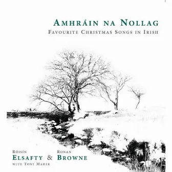 Amhráin Na Nollag: Favourite Christmas Songs In Irish by Ronan Browne