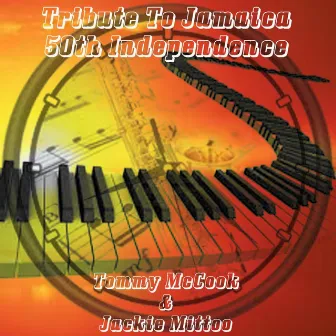 Tribute to Jamaica 50th Independence by Tommy McCook