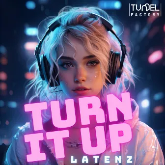 TURN iT UP by Latenz