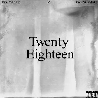 Twenty Eighteen by Shavo Blak