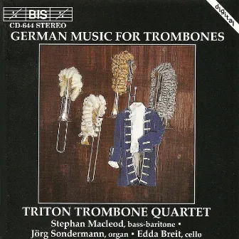 Triton Trombone Quartet: German Trombone Music by Triton Trombone Quartet