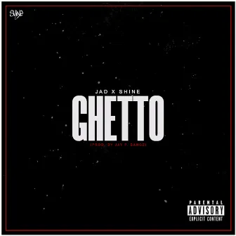 Ghetto by Shine