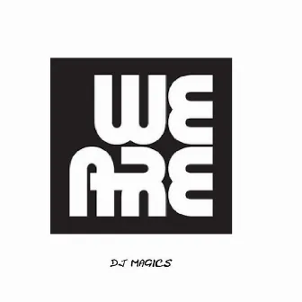 We Are by Dj Magics