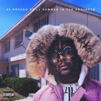 Still Summer In The Projects by 03 Greedo