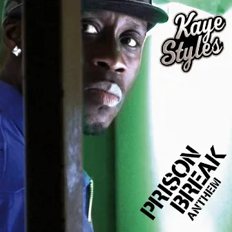 Prison Break Anthem by Kaye Styles