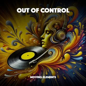 Out of Control by Moving Elements