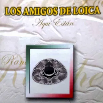 Estan Aqui (Remastered) by Los Amigos de Loica