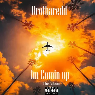 I'm Comin' Up by Brotharedd