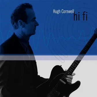 Hi Fi by Hugh Cornwell