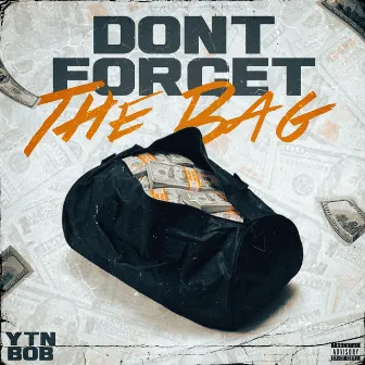 Don't forget the bag by Ytn Bob