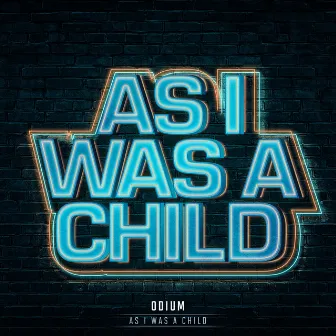 As I Was A Child by Odium