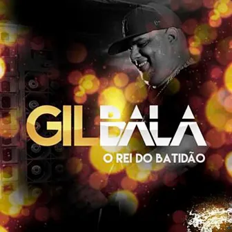 O Rei do Batidão by Gil Bala