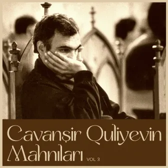 Cavanşir Quliyevin Mahnıları, Vol. 3 by Cavanşir Quliyev