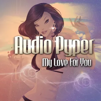 My Love for You by Audio Pyper