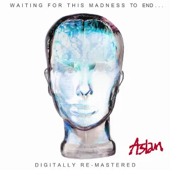 Waiting for This Madness to End (Digitally Remastered) by Aslan