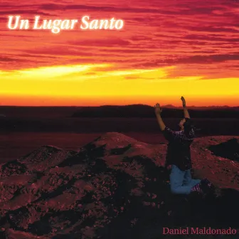 Un Lugar Santo by Daniel Maldonado