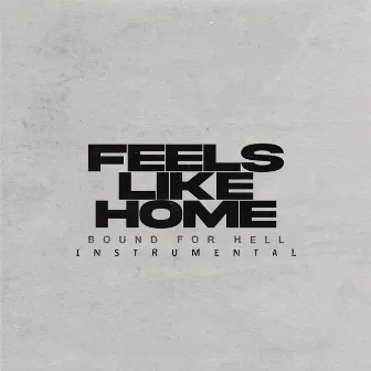 Bound for Hell (Instrumental) by Feels Like Home