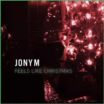 Feels Like Christmas by JONY M