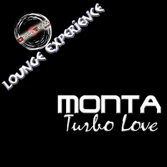 Turbo Love (Lounge Experience) by Monta