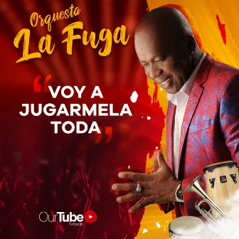 Voy a Jugarmela Toda by Orquesta La Fuga